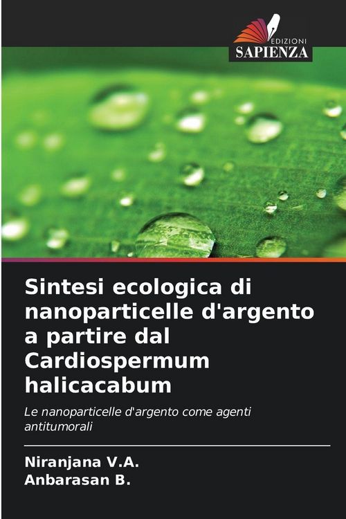 Produktbild: Sintesi ecologica di nanoparticelle d'argento a partire dal Cardiospermum halicacabum
