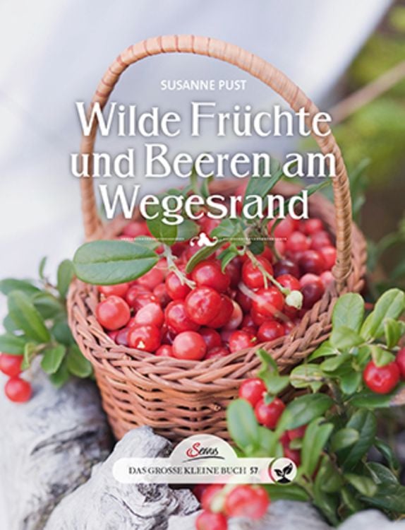 Bild vom Artikel Das große kleine Buch: Wilde Früchte und Beeren am Wegesrand vom Autor Susanne Pust