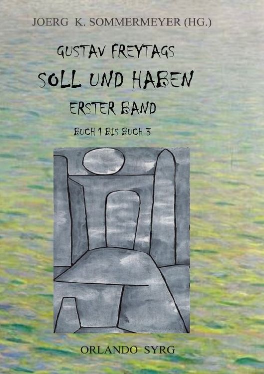 Produktbild: Orlando Syrg Taschenbuch OrSyTa 172026 / Gustav Freytags Soll und Haben Erster Band
