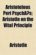 Produktbild: Aristotelous Peri Psychs; Aristotle on the Vital Principle