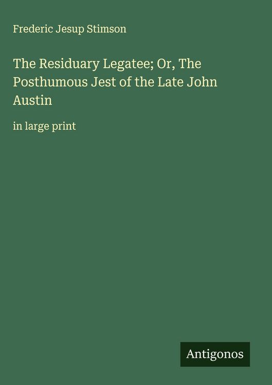 Produktbild: The Residuary Legatee; Or, The Posthumous Jest of the Late John Austin