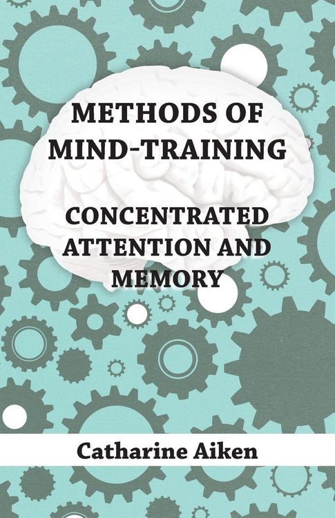 Produktbild: Methods of Mind-Training - Concentrated Attention and Memory