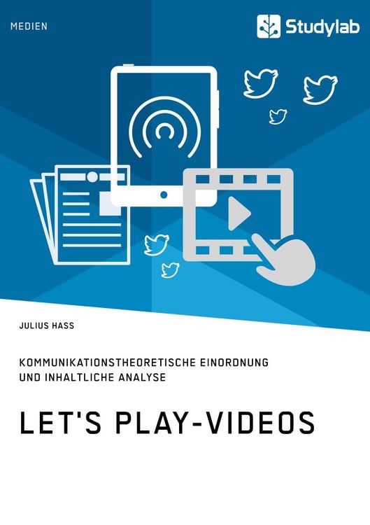 Produktbild: Let's Play-Videos. Kommunikationstheoretische Einordnung und inhaltliche Analyse