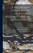 Produktbild: ...A Preliminary Report on the Geology of Western Cape Cod, Massachusetts