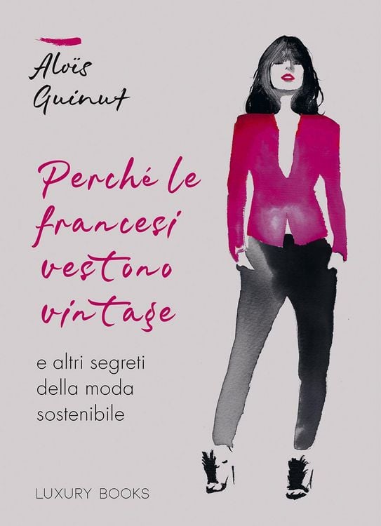 Produktbild: Perch&eacute; le francesi vestono vintage e altri segreti della moda sostenibile