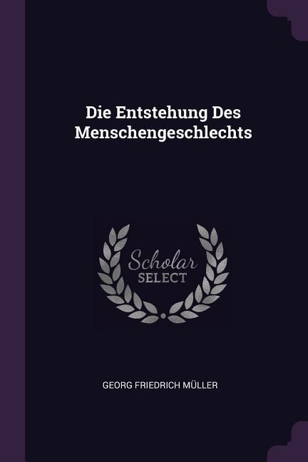 Produktbild: Die Entstehung Des Menschengeschlechts