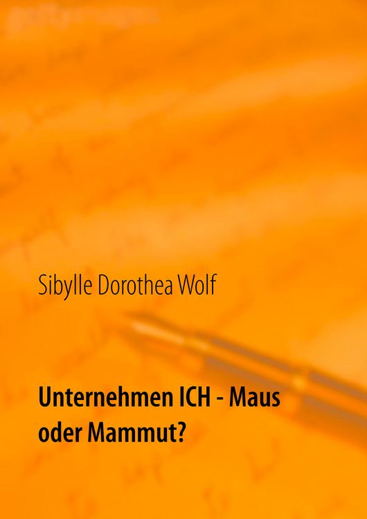 Produktbild: Unternehmen Ich - Maus oder Mammut?