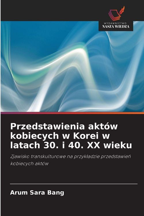 Produktbild: Przedstawienia akt&oacute;w kobiecych w Korei w latach 30. i 40. XX wieku