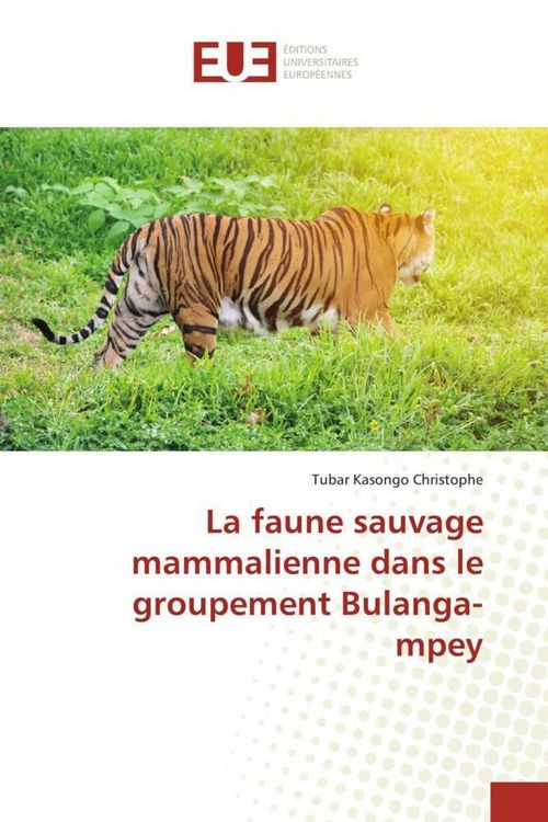 Produktbild: La faune sauvage mammalienne dans le groupement Bulanga-mpey