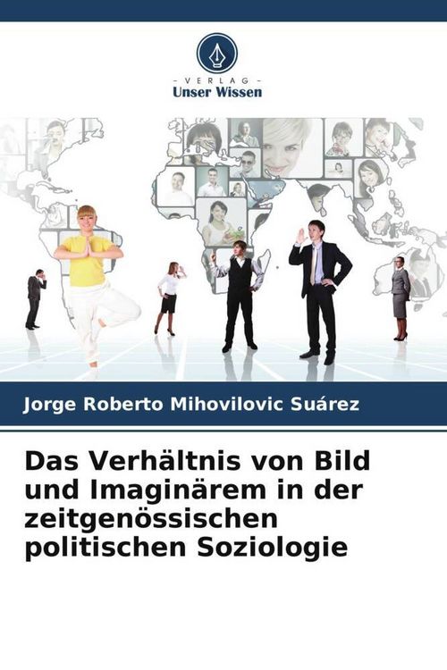 Produktbild: Das Verh&auml;ltnis von Bild und Imagin&auml;rem in der zeitgen&ouml;ssischen politischen Soziologie
