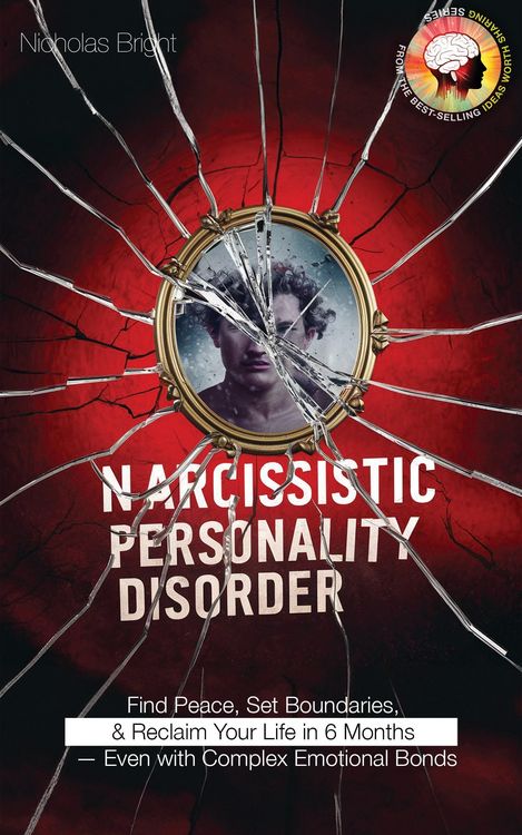 Produktbild: Narcissistic Personality Disorder: Find Peace, Set Boundaries, and Reclaim Your Life in 6 Months - Even with Complex Emotional Bonds