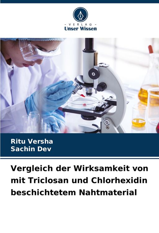 Produktbild: Vergleich der Wirksamkeit von mit Triclosan und Chlorhexidin beschichtetem Nahtmaterial