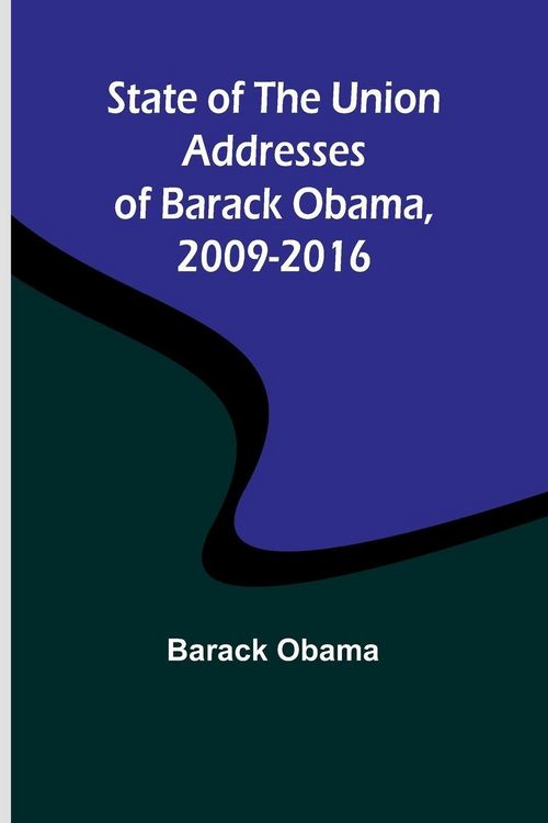Produktbild: State of the Union Addresses of Barack Obama, 2009-2016