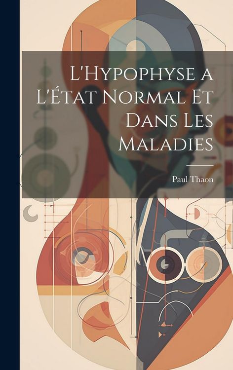 Produktbild: L'Hypophyse a L'&Eacute;tat Normal et Dans Les Maladies