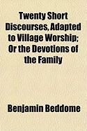 Produktbild: Twenty Short Discourses, Adapted to Village Worship; Or the Devotions of the Family
