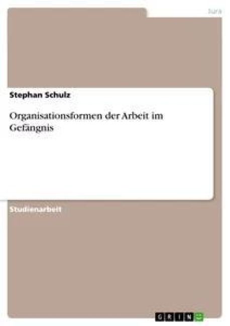 Produktbild: Organisationsformen der Arbeit im Gef&auml;ngnis