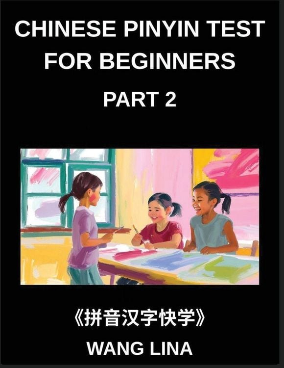 Produktbild: Chinese Pinyin Test for Beginners (Part 2)- HSK All-Levels Mandarin Chinese Exam Prep Quick Learning of Characters with Pinyin & English Meanings, Sim