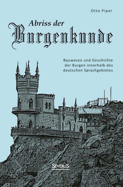 Produktbild: Piper, O: Abriss der Burgenkunde: Bauwesen und Geschichte de