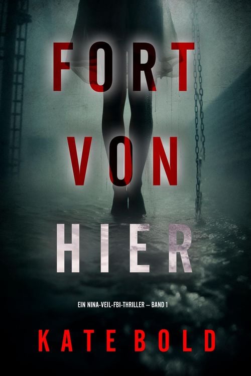 Produktbild: Fort von hier (Ein Nina-Veil-FBI-Thriller - Band 1)