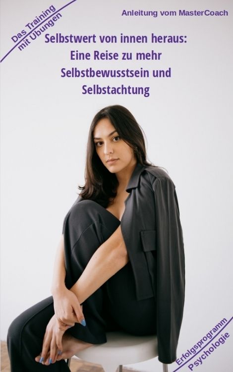 Produktbild: Selbstwert von innen heraus - ergibt mehr Selbstbewusstsein