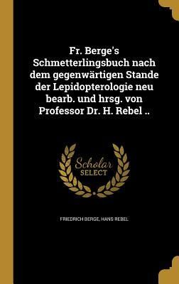 Produktbild: Fr. Berge's Schmetterlingsbuch nach dem gegenw&auml;rtigen Stande der Lepidopterologie neu bearb. und hrsg. von Professor Dr. H. Rebel ..