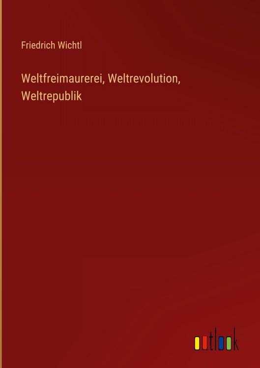 Produktbild: Weltfreimaurerei, Weltrevolution, Weltrepublik