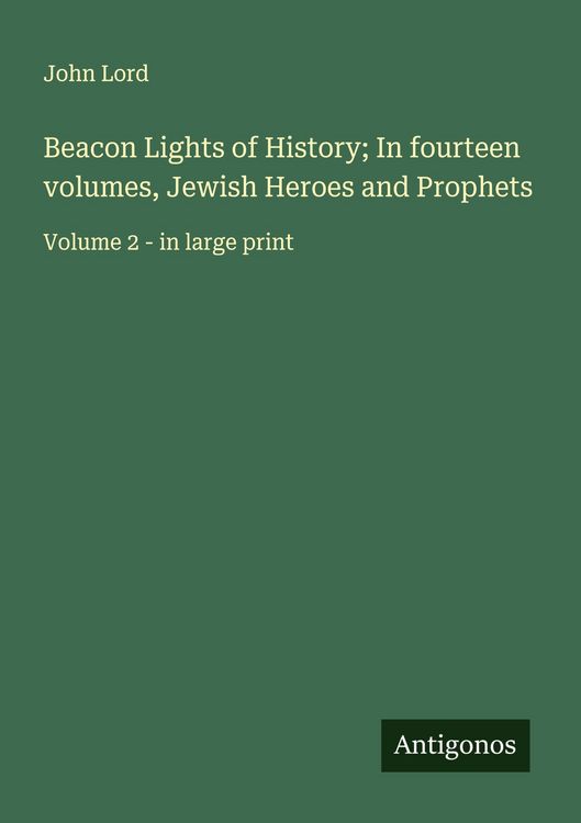 Produktbild: Beacon Lights of History; In fourteen volumes, Jewish Heroes and Prophets