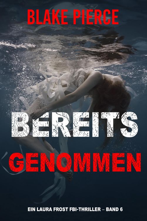 Produktbild: Bereits genommen (Ein Laura Frost FBI-Thriller - Band 6)