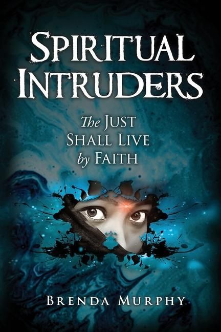 Produktbild: Spiritual Intruders: The Just Shall Live by Faith