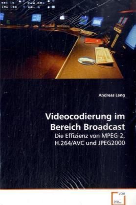 Produktbild: Lang Andreas: Videocodierung im Bereich Broadcast