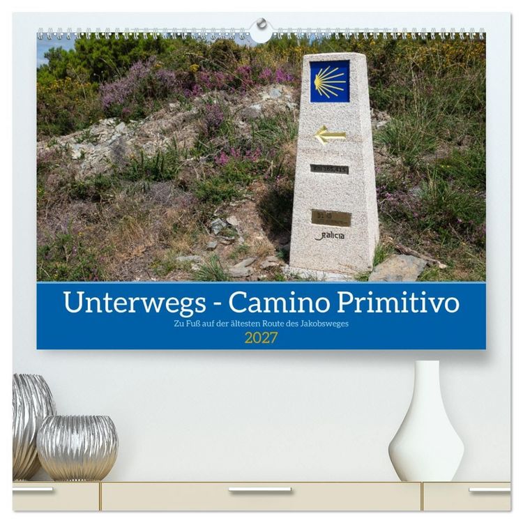 Produktbild: Unterwegs - Camino Primitivo. Zu Fu&szlig; auf der &auml;ltesten Route des Jakobsweges (hochwertiger Premium Wandkalender 2027 DIN A2 quer), Kunstdruck in Hochglanz