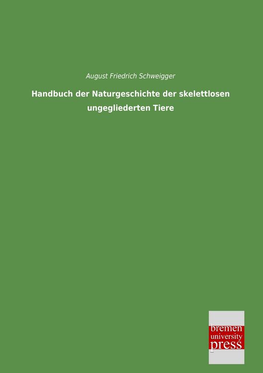 Produktbild: Handbuch der Naturgeschichte der skelettlosen ungegliederten Tiere