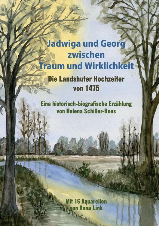 Produktbild: Jadwiga und Georg zwischen Traum und Wirklichkeit - die Landshuter Hochzeiter von 1475