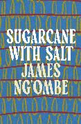 Produktbild: James Ng'ombe, N: Sugarcane With Salt