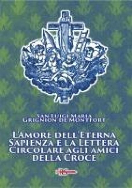 Produktbild: L' amore dell'eterna Sapienza e la lettera Circolare agli amici della Croce