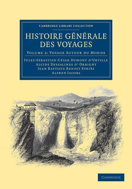 Produktbild: Histoire Generale Des Voyages Par Dumont D'Urville, D'Orbigny, Eyries Et A. Jacobs - Volume 2