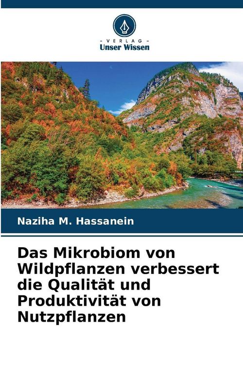 Produktbild: Das Mikrobiom von Wildpflanzen verbessert die Qualit&auml;t und Produktivit&auml;t von Nutzpflanzen