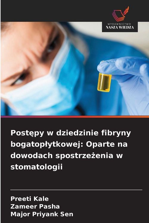Produktbild: Post&iquest;py w dziedzinie fibryny bogatop&iquest;ytkowej: Oparte na dowodach spostrze&iquest;enia w stomatologii