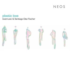 Produktbild: plastic love - lovemusic & Santiago D&iexcl;ez Fischer