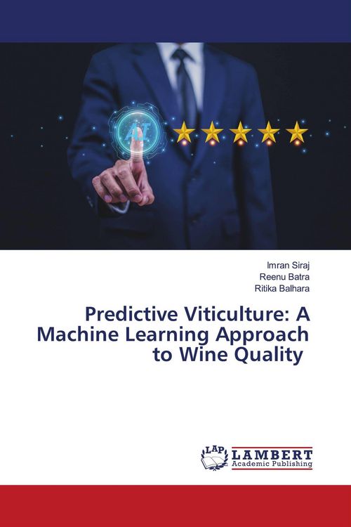 Produktbild: Predictive Viticulture: A Machine Learning Approach to Wine Quality