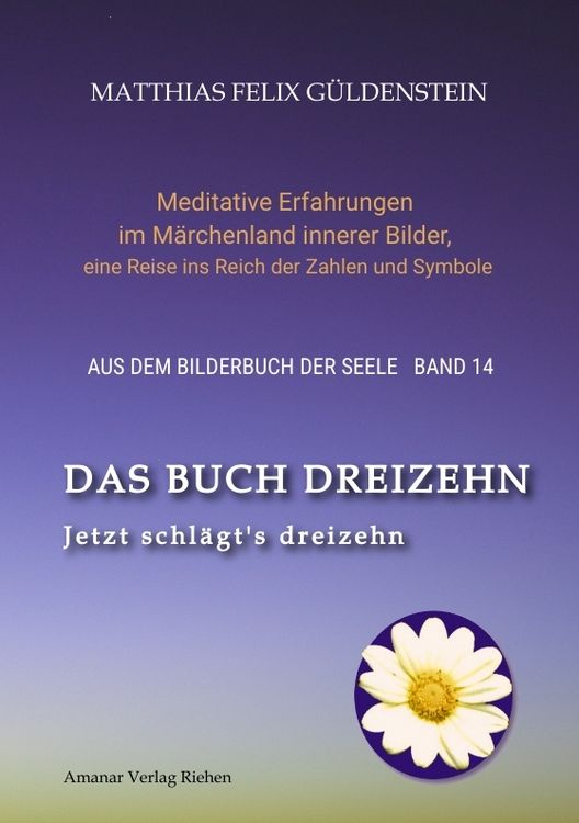 Produktbild: DAS BUCH DREIZEHN; Der Tod und das M&auml;dchen; Totentanz in Dichtung, Astrologie und Tarot; Der Tod in M&auml;rchen der Gebr&uuml;der Grimm