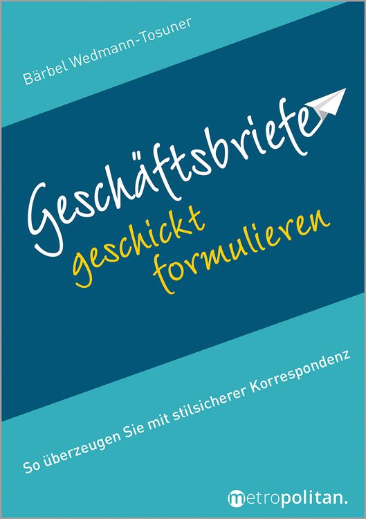 Bild vom Artikel Geschäftsbriefe geschickt formulieren vom Autor Bärbel Wedmann-Tosuner