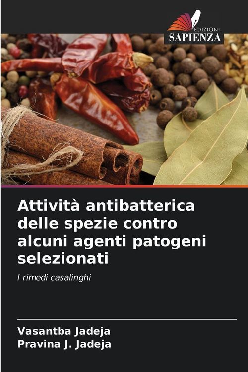 Produktbild: Attivit&agrave; antibatterica delle spezie contro alcuni agenti patogeni selezionati