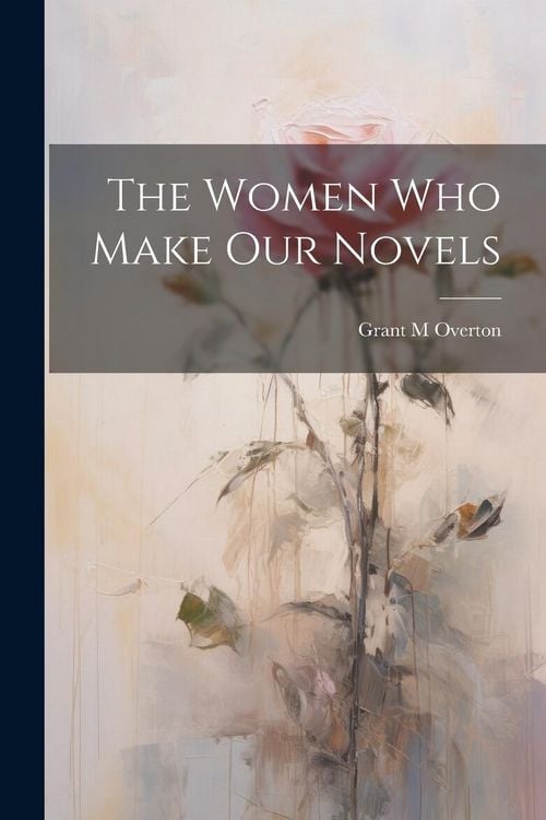 Produktbild: The Women Who Make Our Novels