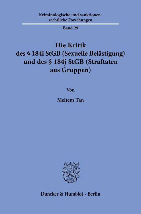 Produktbild: Die Kritik des § 184i StGB (Sexuelle Belästigung) und des § 184j StGB (Straftaten aus Gruppen)