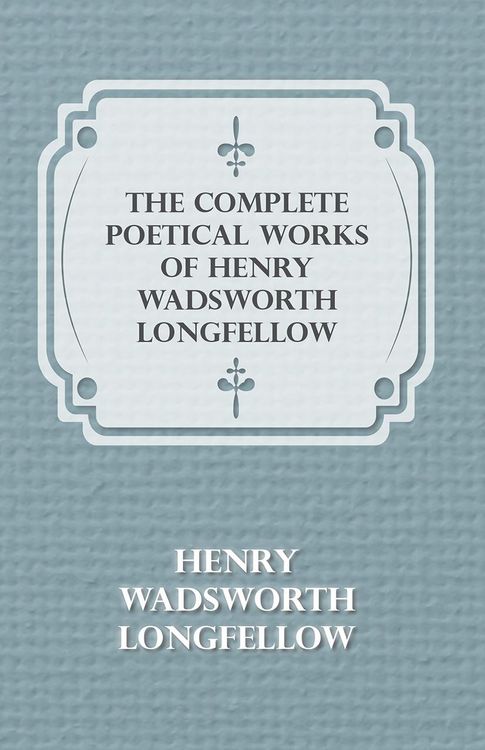 Produktbild: The Complete Poetical Works of Henry Wadsworth Longfellow