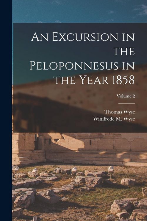 Produktbild: An Excursion in the Peloponnesus in the Year 1858; Volume 2