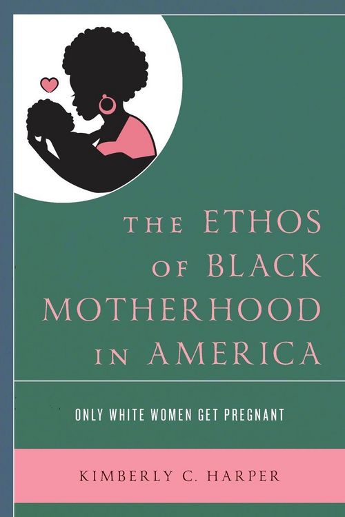 Produktbild: Ethos of Black Motherhood in America