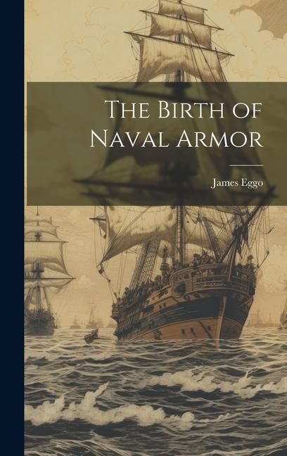 Produktbild: The Birth of Naval Armor