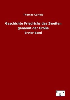Produktbild: Geschichte Friedrichs des Zweiten genannt der Gro&szlig;e